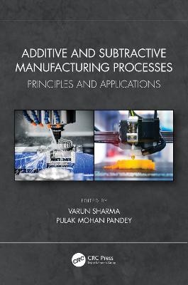 Additive und subtraktive Herstellungsverfahren - 9781032054513