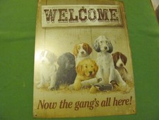 Now The Gang's All Here! Welcome Metal Tin Sign 12.5" x 16" Made in the USA