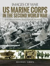 US Marine Corps in the Second World War (Images of War) by 