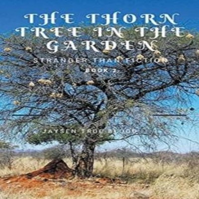 Stranger Than Fiction Book Two The Thorn Tree In The Garden Jayse