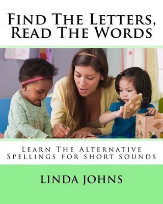 Find The Letters, Read The Words: Learn The Alternative Spellings for Short Soun