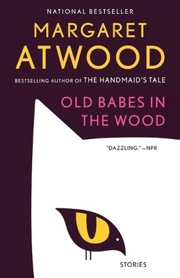 Margaret Atwood Old Babes in the Wood (Taschenbuch)