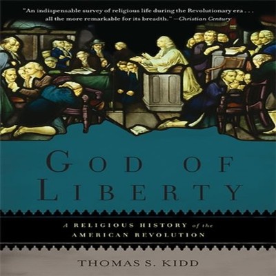 God of Liberty A Religious History of the American Revolution Tho