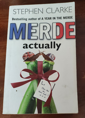 Merde Actually by Stephen Clarke (Paperback, 2005)