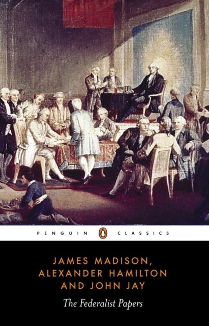 The Federalist Papers by Alexander Hamilton (Paperback Book)