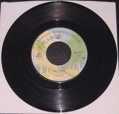 GARY WRIGHT-LOVE IS ALIVE 7'' 45 RPM SINGLE-LIKE NEW-SUPER CLEAN-V.O.A. COPY