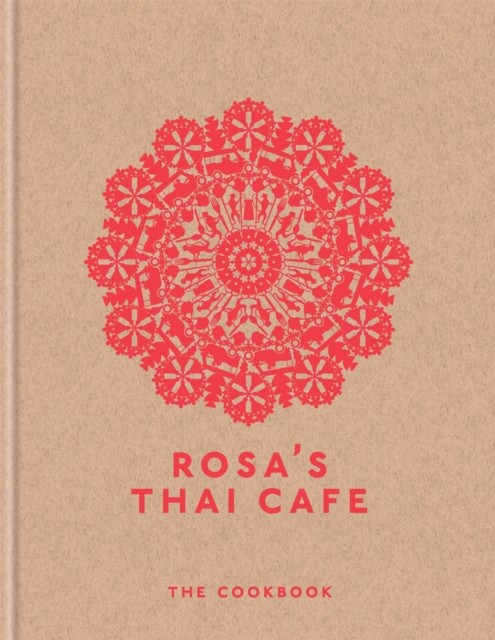 Rosa's Thai Cafe The Cookbook by Saiphin Moore (Hardback Book)