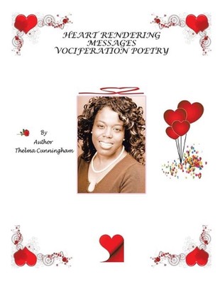 Heart Rendering Messages: Vociferation Poetry by Thelma Cunningham (English) Pap