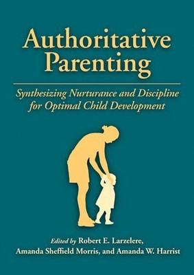 AUTHORITATIVE PARENTING: SYNTHESIZING NURTURANCE AND By Robert E. Larzelere VG
