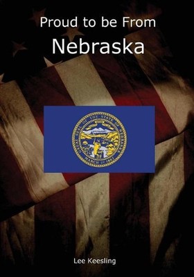 Proud to Be from Nebraska by Lee Keesling (English) Paperback Book