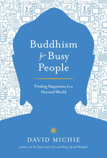 Buddhism for Busy People by David Michie (Paperback Book)