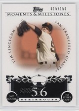 2008 Topps Moments & Milestones 15/150 Tim Lincecum (2007 Rookie 150 Ks) #74 0b0