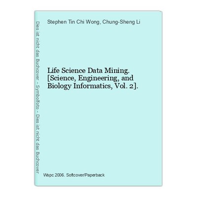 Life Science Data Mining. [Science, Engineering, and Biology Informatics, Vol. 2