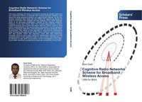 Cognitive Radio Networks Scheme For Broadband Wireless Access Sami Salih