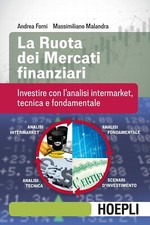 La ruota dei mercati finanziari. Investire con l'analisi intermarket, tecnica e 
