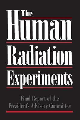 The Human Radiation Experiments - 9780195107920