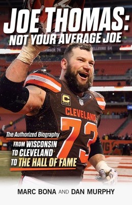Joe Thomas: Not Your Average Joe: The Authorized Biography   from Wisconsi...