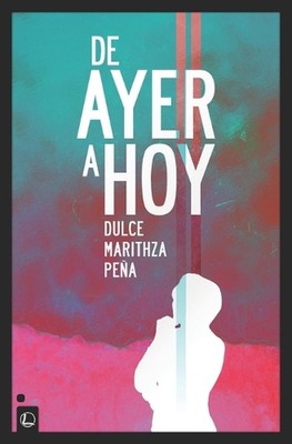 De ayer a hoy by Dulce Marithza Pe?a (Spanish) Paperback Book