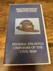 Federal Enlisted Uniforms Of The Civil War VHS Smithsonian Reference Video