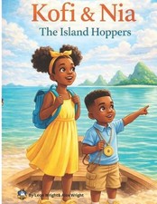 Kofi & Nia The Island Hoppers: Islands Around The Caribbean by Alex Wright Paper