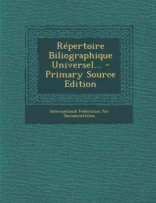 International Federa - Rpertoire Biliographique Universel... - Primar - X555z