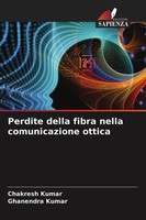 Perdite Della Fibra Nella Comunicazione Ottica Chakresh Kumar (U. A.) Buch 2021