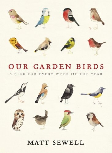 Our Garden Birds,Matt Sewell