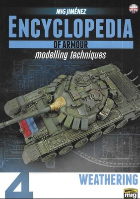Encyclopedia of Armour Modelling Techniques Volume 4: Weathering - Mig Jimenez