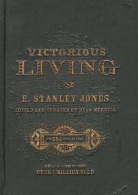 Victorious Living, Hardcover Edition - Hardcover By E. Stanley Jones - VERY GOOD