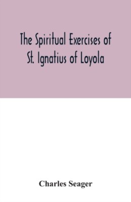 Seager - spiritual exercises of St. Ignatius of Loyola - New paperback - X555z