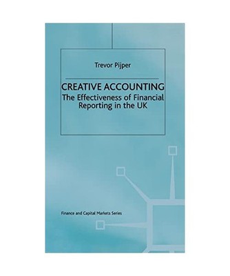 Creative Accounting: The Effectiveness of Financial Reporting in the UK: The Eff