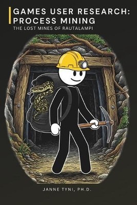 Games User Research: Process Mining: The Lost Mines of Rautalampi by Janne Tyni