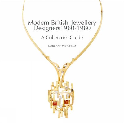 Modern British Jewellery Designers 1960-1980 | A Collector's Guide | Wingfield