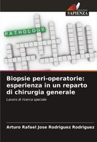 Arturo Rafael Jose Rodriguez Rodriguez | Biopsie Peri-Operatorie: Esperienza...