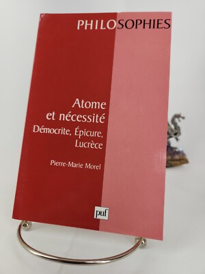 Atome et nécessité: Démocrite, Épicure, Lucrèce, Pierre-Marie Morel 2000