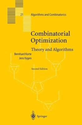 COMBINATORIAL OPTIMIZATION Theory and Algorithms KORTE VYGEN 2° Edition SPRINGER