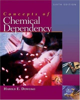 Concepts of Chemical Dependency by Harold E. Doweiko