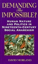 Demanding the Impossible? : Human Nature and Politics in 19th Cen