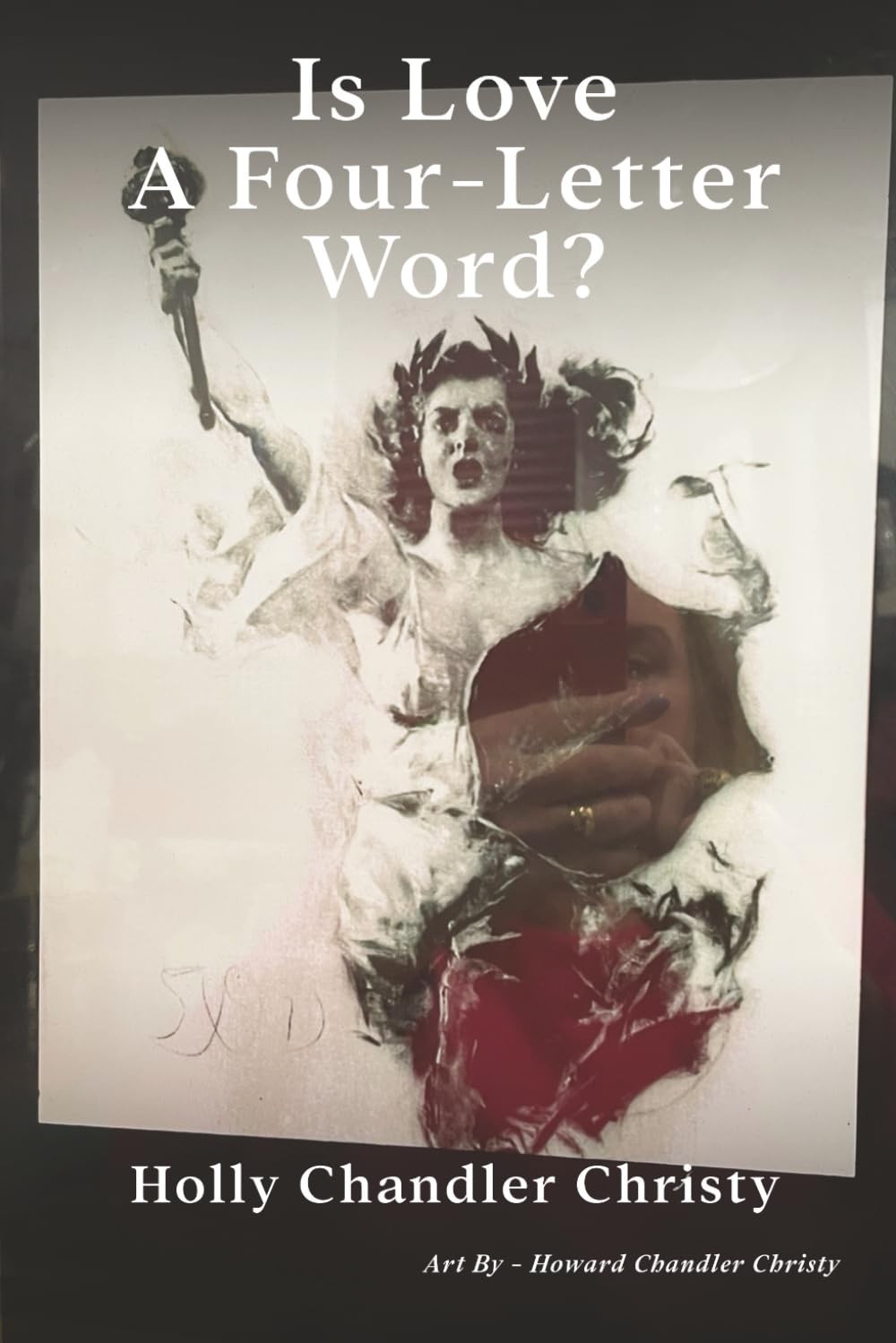 Is Love A Four-Letter Word? - Holly Chandler Christy - Paperback - New