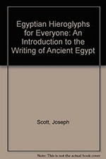 Egyptian Hieroglyphs for Everyone : An Introduction to the Writin