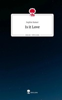 Sophie Kaiser | Is It Love. Life Is A Story - story.one | Buch | Deutsch (2024)