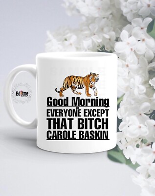 Tiger King - Joe Exotic Good Morning Carole Baskin Becher Tasse Tee Kaffee Geschenk UK