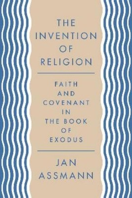Jan Assmann The Invention of Religion (Paperback)