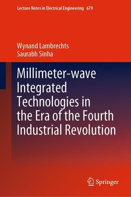 Millimeter-wave Integrated Technologies in the Era of the Fourth Industrial Revo