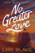 Cari Blake No Greater Love (Paperback) Code Blue Hearts