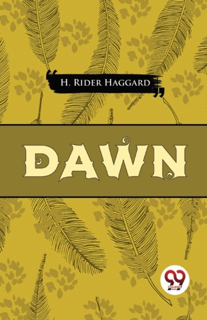 Dawn by H. Rider Haggard (Paperback Book)