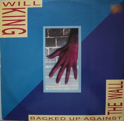 Will King - Backed Up Against The Wall (12'', Single)