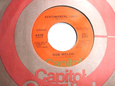 BOB WELCH * 45 * Sentimental Lady / Hot Love, Cold World * 1977 MINT ! USA VINYL