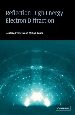 Ichimiya - Reflection High-Energy Electron Diffraction - hardback or c - G555z