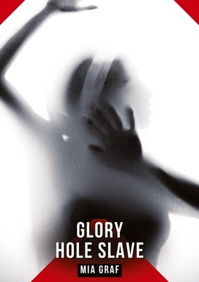 Glory Hole Slave Mia Graf